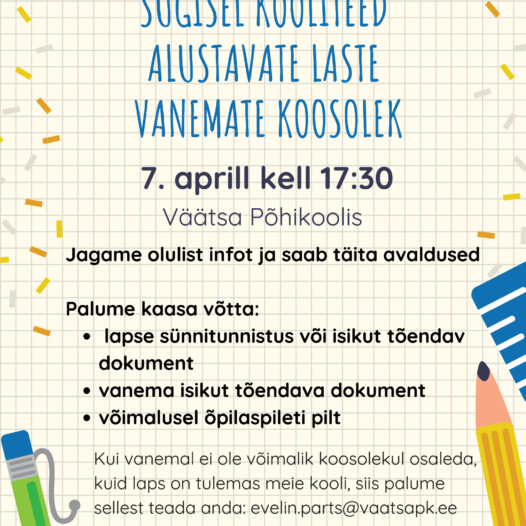 7. aprill kell 17:30 toimub sügisel kooliteed alustavate lastevanemate koosolek