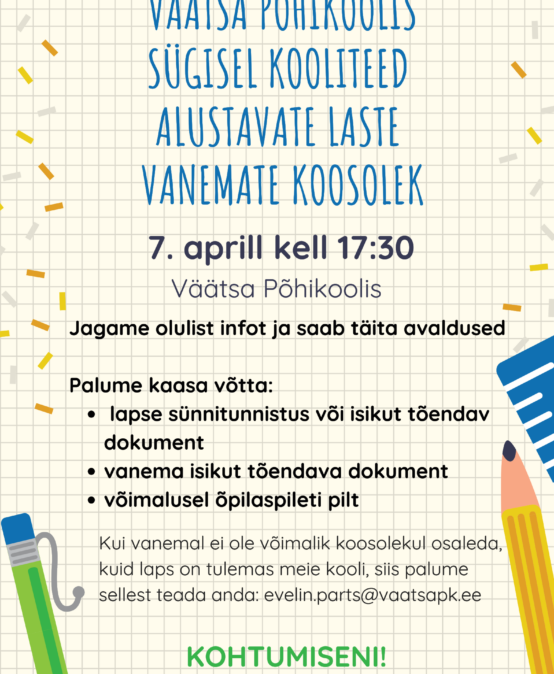 7. aprill kell 17:30 toimub sügisel kooliteed alustavate lastevanemate koosolek